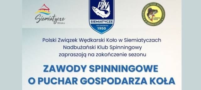  Zawody Spinningowe o Puchar Gospodarza Koła – zakończenie sezonu w Siemiatyczach 