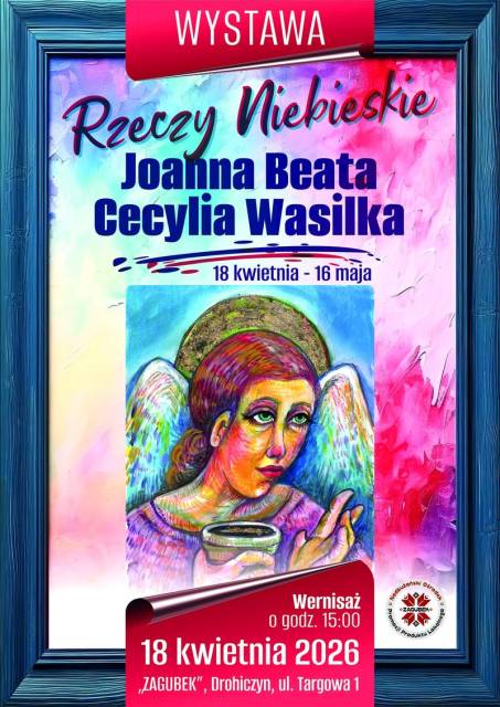 “Heavenly Things” – an exhibition in Drohiczyn