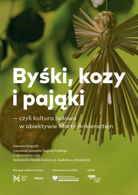 Wystawa „Byśki, kozy i pająki – czyli kultura ludowa w obiektywie Marty Ankiersztejn”