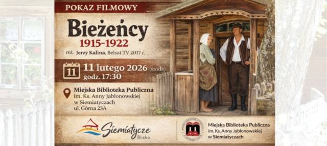 "Bieżeńcy 1915-1922" - pokaz filmu i spotkanie z reżyserem Jerzym Kaliną 